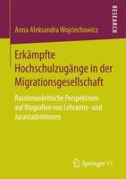 Erk�mpfte Hochschulzug�nge in Der Migrationsgesellschaft: Rassismuskritische Perspektiven Auf Biografien Von Lehramts- Und Jurastudentinnen 3658199334 Book Cover