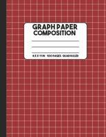 Graph Paper Composition: Crimson Red Composition Notebook, Grid Notebook, 100 Pages, Mathematics Graph Notebook for Math and Science Class 168667354X Book Cover