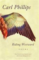 Riding Westward: Poems 0374530823 Book Cover