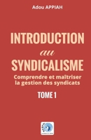 Introduction au syndicalisme: comprendre et maîtriser la gestion des syndicats (French Edition) 2371930229 Book Cover