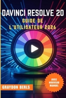 DAVINCI RESOLVE 20 GUIDE DE L'UTILISATEUR 2026 B0FX22YSX8 Book Cover