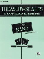 Treasury of Scales for Band and Orchestra for 1st Trombone 0769226728 Book Cover