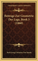 Beitrage Zur Geometrie Der Lage, Book 3 (1860) 1160805725 Book Cover