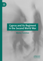 Cyprus and its Regiment in the Second World War 3031441486 Book Cover