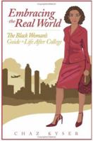 Embracing the Real World (The Black Woman's Guide to Life After College) 0978818806 Book Cover