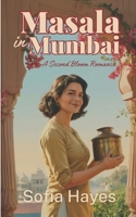 Masala in Mumbai: A Second Bloom Romance B0FFTJVK3N Book Cover