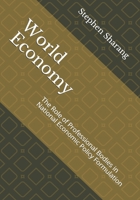 World Economy: The Role of Professional Bodies in National Economic Policy Formulation B086PPHQHN Book Cover