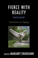Fierce With Reality: An Anthology of Literature on Aging 0878390987 Book Cover
