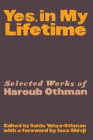 Yes, in My Lifetime. Selected Works of Haroub Othman 9987082831 Book Cover