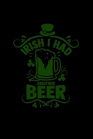 Irish I had another beer: 6x9 St. Patrick's Day blank with numbers paper notebook notes 1710305886 Book Cover