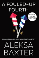 A Fouled-Up Fourth: Large Print Edition 1637440065 Book Cover