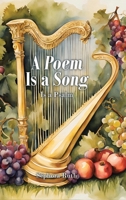 A Poem Is a Song: Is a Psalm B0G3688535 Book Cover
