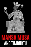 Mansa Musa and Timbuktu: A Fascinating History from Beginning to End B08CMGM6PK Book Cover