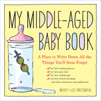 My Baby Boomer Baby Book: A Record of Milestones, Millstones & Gallstones 1563058170 Book Cover