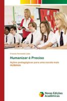 Humanizar é Preciso: Ações pedagógicas para uma escola mais HUMANA 6139633885 Book Cover