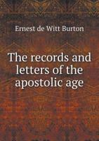 The Records and Letters of the Apostolic Age 1895 [Hardcover] 0766170098 Book Cover