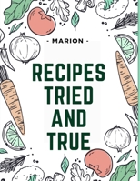 Recipes Tried and True 1805475142 Book Cover