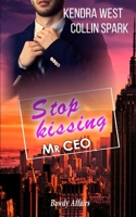 Stopp Kissing Mr CEO: CEO in Love (Bawdy Affairs) B0B145V862 Book Cover