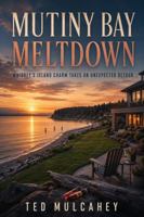 Mutiny Bay Meltdown: Whidbey's Island Charm Takes a Detour B0H51PQR63 Book Cover