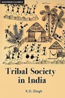 Tribal Society in India: An Anthropo-Historical Perspective 9388540859 Book Cover