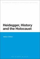 Heidegger, History and the Holocaust (Bloomsbury Studies in Continental Philosophy) 1350007927 Book Cover