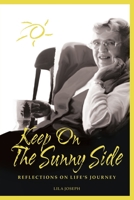 Keep on the Sunny Side: Reflections on Life's Journey 0982776152 Book Cover