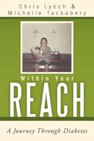 Within Your Reach: A Journey Through Diabetes 1452564442 Book Cover