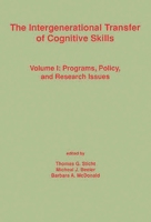 The Intergenerational Transfer of Cognitive Skills: Programs, Policy, and Research Issues, Volume 1 (Cognition and Literacy) 0893917362 Book Cover