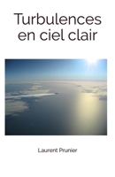 Turbulences en ciel clair B08P3SBPB5 Book Cover