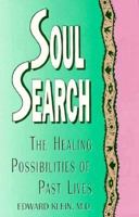 Soul Search: The Healing Possibilities of Past Lives 0876043414 Book Cover