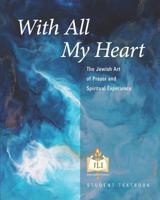 With All My Heart: The Jewish Art of Prayer and Spiritual Experience 1944693807 Book Cover