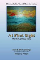 At First Sight, the Shirl Jennings story: the story behind the MGM motion picture 1477576002 Book Cover