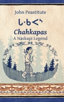 Chahkapas: A Naskapi Legend 136532303X Book Cover