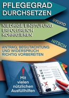 Pflegegrad durchsetzen Niedrige Einstufung erfolgreich korrigieren: Antrag, Begutachtung und Widerspruch richtig vorbereiten (German Edition) B0GR8371LC Book Cover