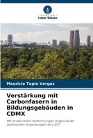 Verstärkung mit Carbonfasern in Bildungsgebäuden in CDMX: Mit strukturellen Verformungen aufgrund der seismischen Auswirkungen von 2017 (German Edition) 6208686164 Book Cover