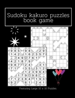 Sudoku kakuro puzzles book game: Kakuro sudoku featuring large 10x10 puzzles logic block of square to find a missing value. 1699099308 Book Cover