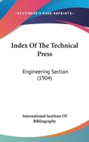 Index Of The Technical Press: Engineering Section 1166617947 Book Cover