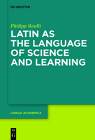 Latin as the Language of Science and Learning 3110745755 Book Cover