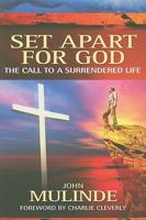 Set Apart for God: The Call to a Surrendered Life 1852404302 Book Cover