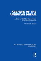 Keepers of the American Dream: A Study of Staff Development and Multicultural Education 0415751055 Book Cover