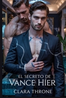 El secreto de Vance Hier: Un oscuro romance mafioso mpreg donde el secreto imposible de un omega enciende la elección mortal de un alfa. (Spanish Edition) B0FHKK9JKQ Book Cover