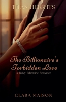 The Billionaire's Forbidden Love: A Risky Billionaire Romance (Titan Heights) B0GSSNFZKH Book Cover