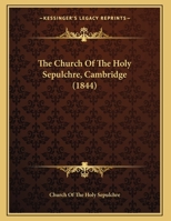 The Church Of The Holy Sepulchre, Cambridge 1120737664 Book Cover