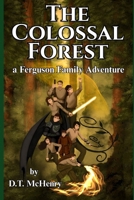 The Colossal Forest: A Ferguson Family Adventure (Tales of Enigami) B0F79VXSYV Book Cover