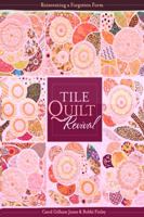 Tile Quilt Revival: Reinventing a Forgotten Form 1571208011 Book Cover