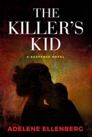 The Killer's Kid: A Psychological Thriller 1954907974 Book Cover