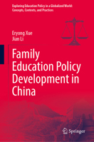 Family Education Policy Development in China (Exploring Education Policy in a Globalized World: Concepts, Contexts, and Practices) 9819757622 Book Cover