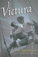 Victura: The Kennedys, a Sailboat, and the Sea 1611684110 Book Cover