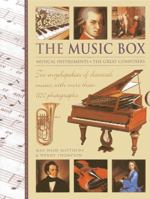 The Music Box: Musical Instruments And The Great Composers: Two Encyclopedias Of Classical Music, With More Than 1150 Photographs 0754828522 Book Cover