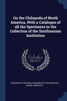 On the Chilopoda of North America, With a Catalogue of all the Specimens in the Collection of the Smithsonian Institution 1377037339 Book Cover